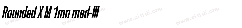 Rounded X M 1mn med字体转换 Rounded X M 1mn med字体转换